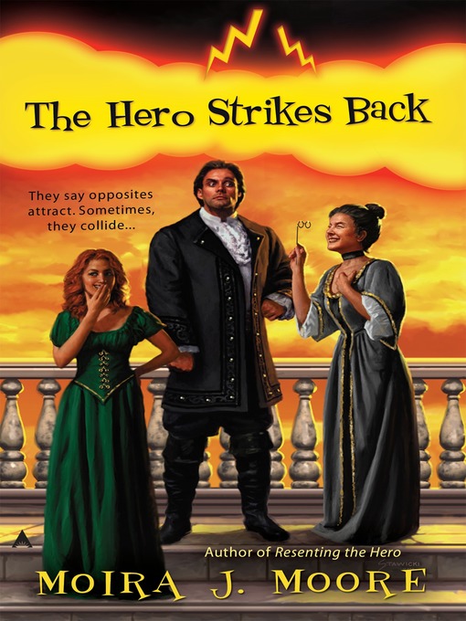 Title details for The Hero Strikes Back by Moira J. Moore - Available